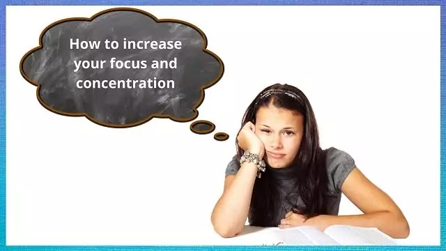 How to increase your focus and concentration