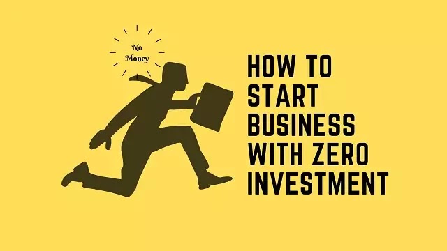 start business with zero investment